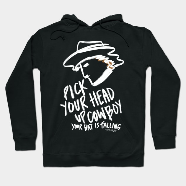 Pick Your Head Up Cowboy - White Hoodie by djchikart